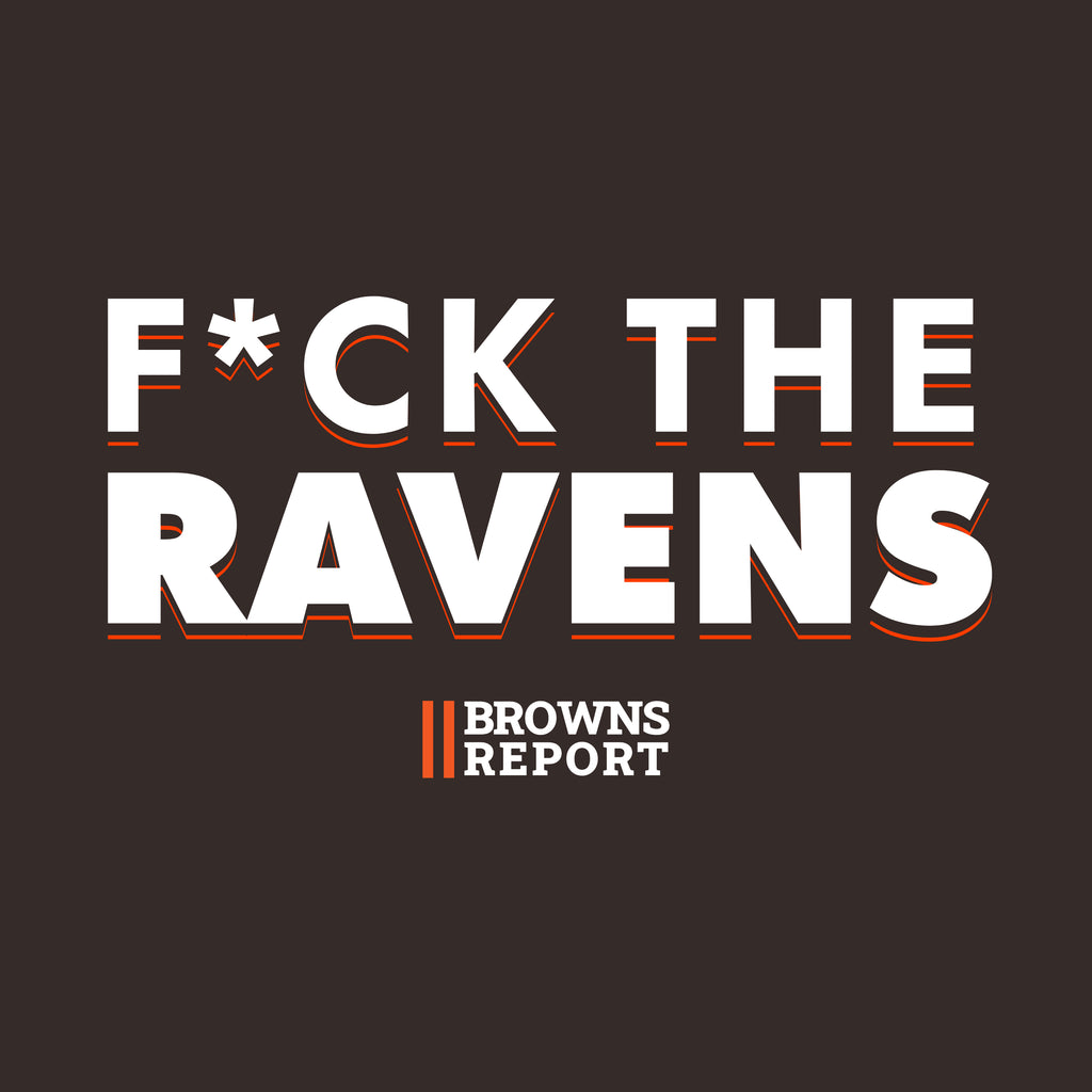 F*CK The Ravens T-Shirt from Browns Report