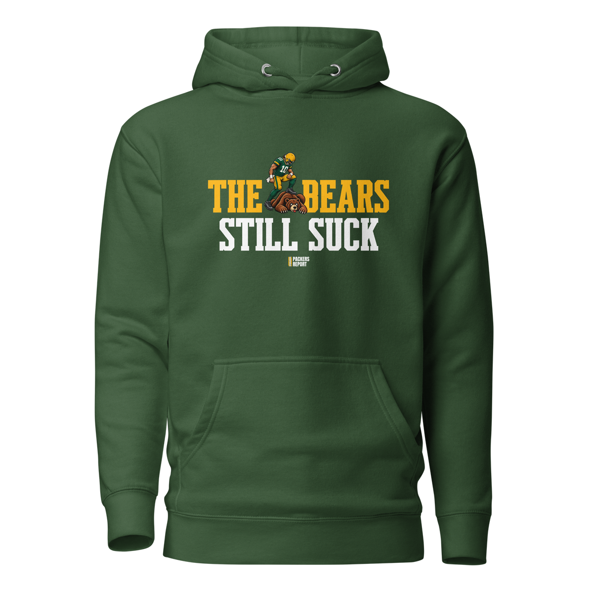 The Bears Still Suck Hoodie from Packers Report