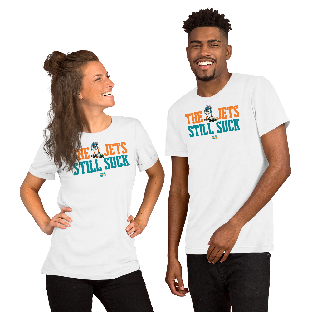 The Jets Still Suck T-Shirt from Dolphins Today