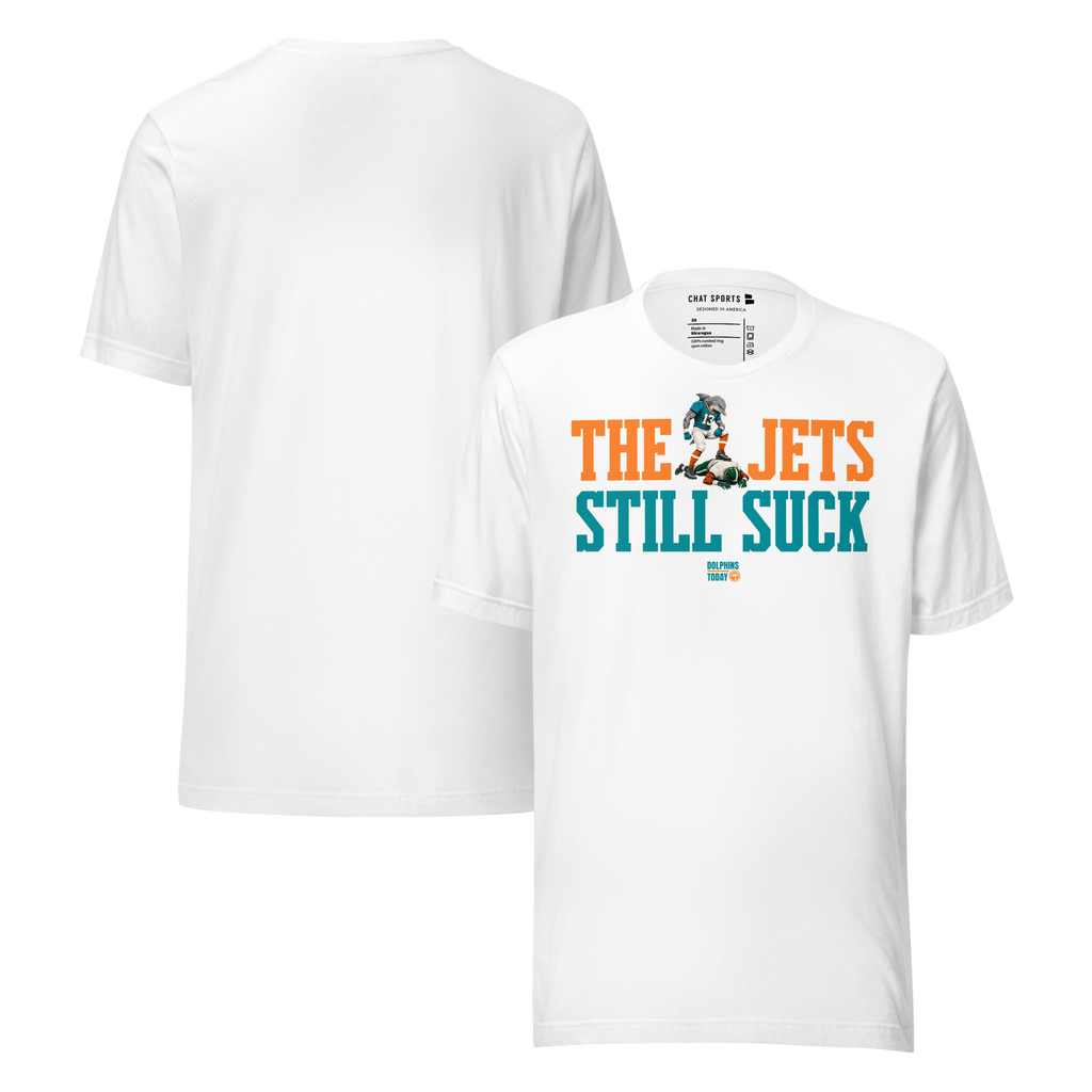 The Jets Still Suck T-Shirt from Dolphins Today